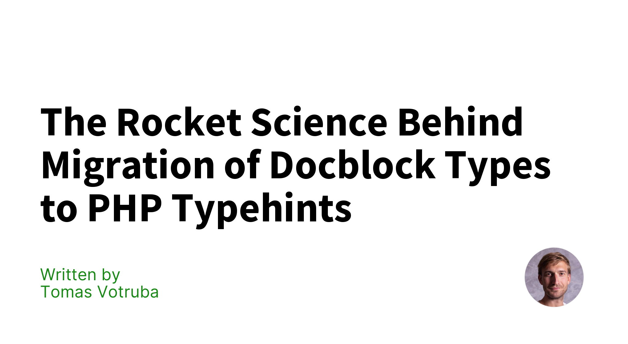 The Rocket Science Behind Migration Of Docblock Types To PHP Typehints ...